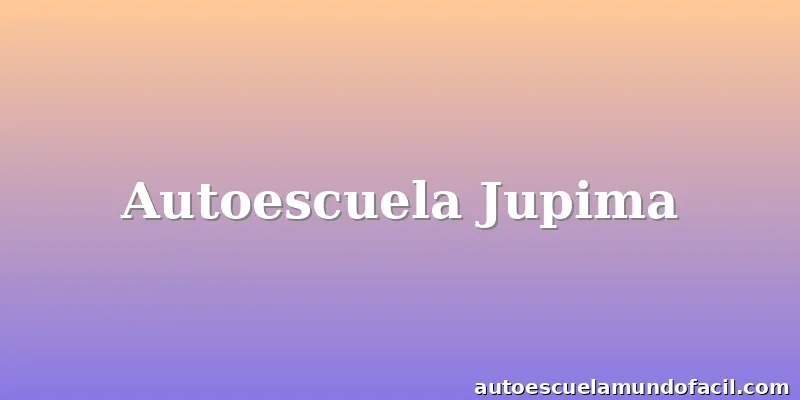 Autoescuela Jupima
