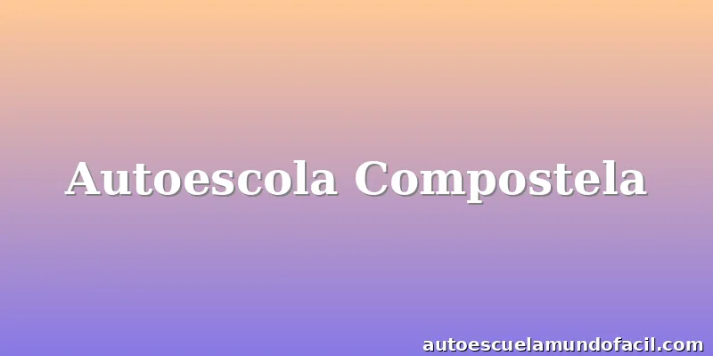 Autoescola Compostela