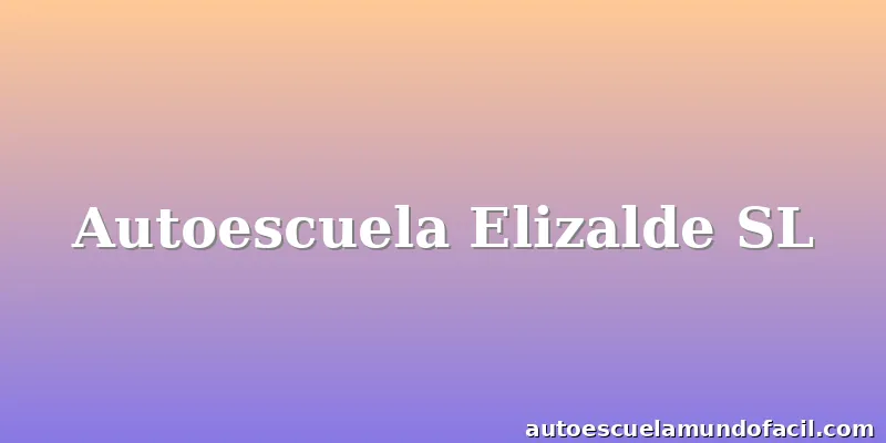 Autoescuela Elizalde SL