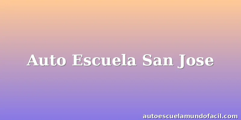 Auto Escuela San Jose