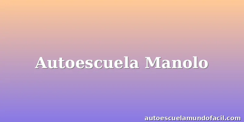 Autoescuela Manolo