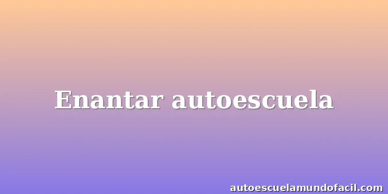 Enantar autoescuela