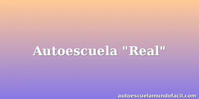 Autoescuela "Real"