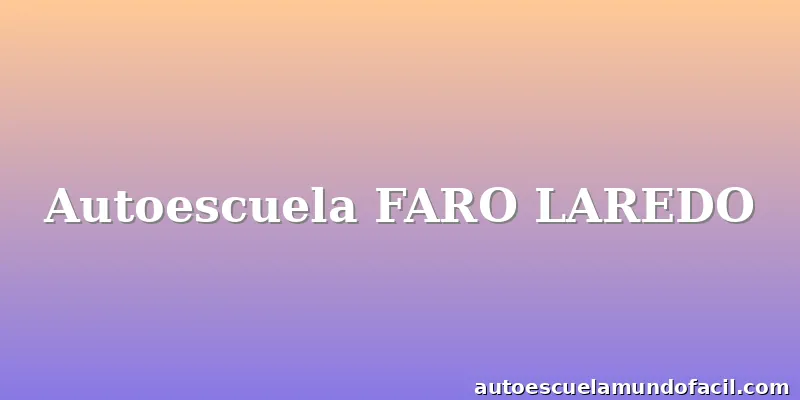 Autoescuela FARO LAREDO