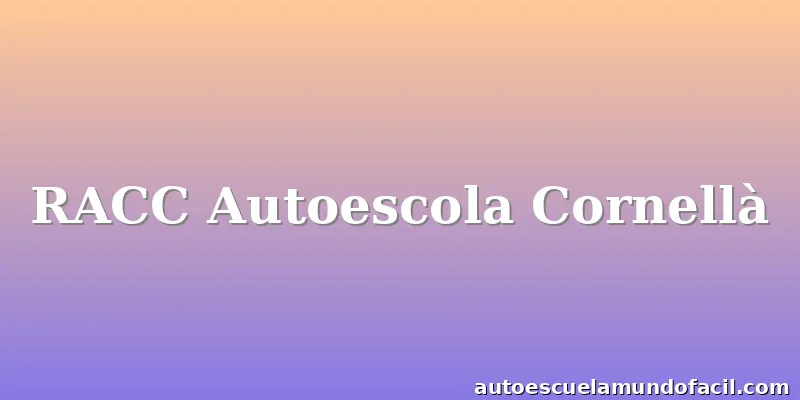 RACC Autoescola Cornellà