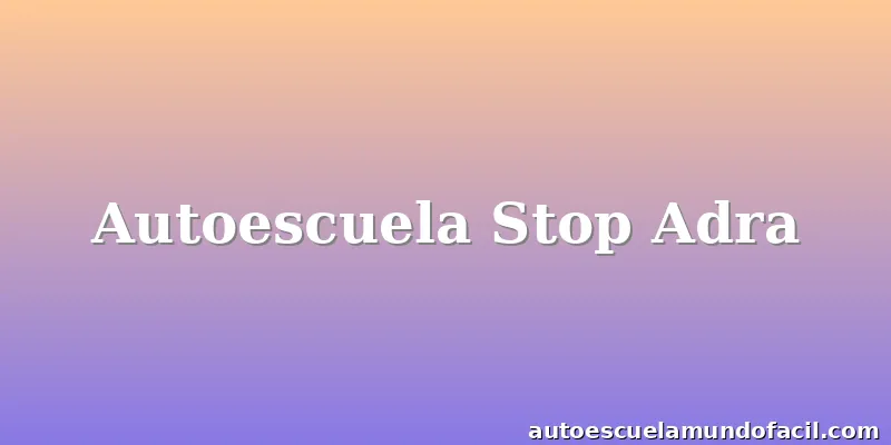Autoescuela Stop Adra