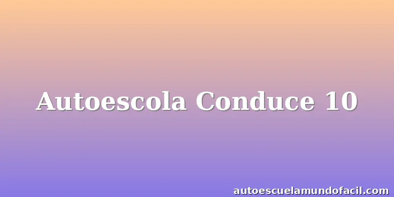 Autoescola Conduce 10