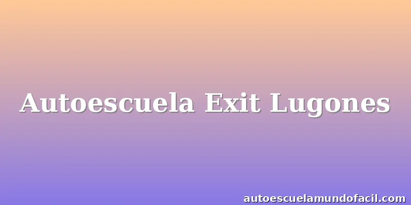 Autoescuela Exit Lugones