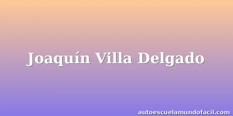 Joaquín Villa Delgado