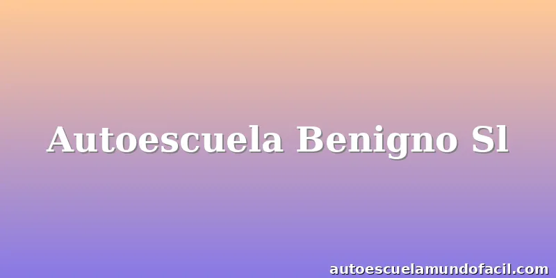 Autoescuela Benigno Sl