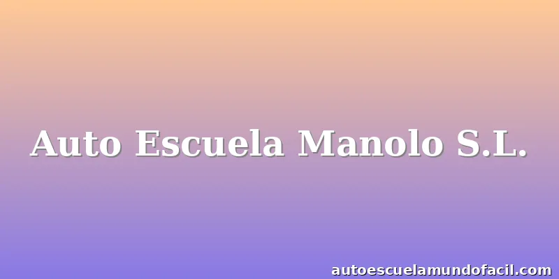 Auto Escuela Manolo S.L.