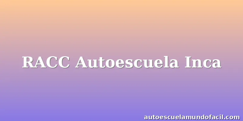 RACC Autoescuela Inca