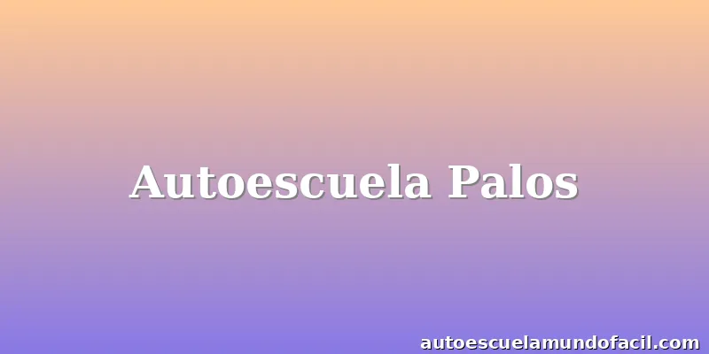 Autoescuela Palos