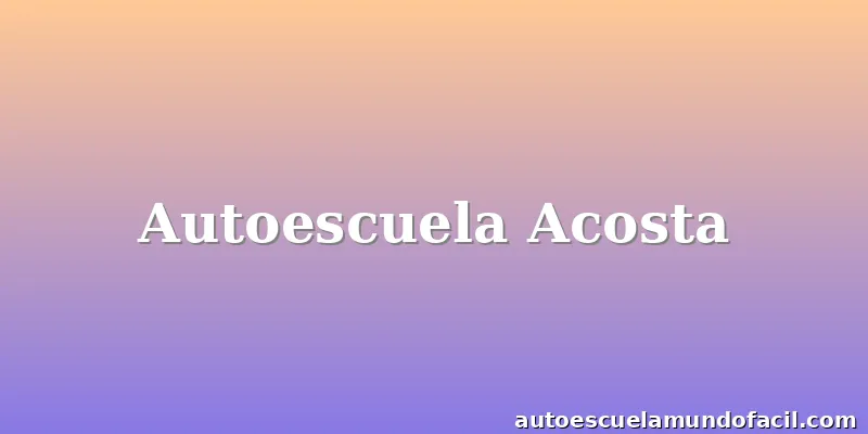 Autoescuela Acosta