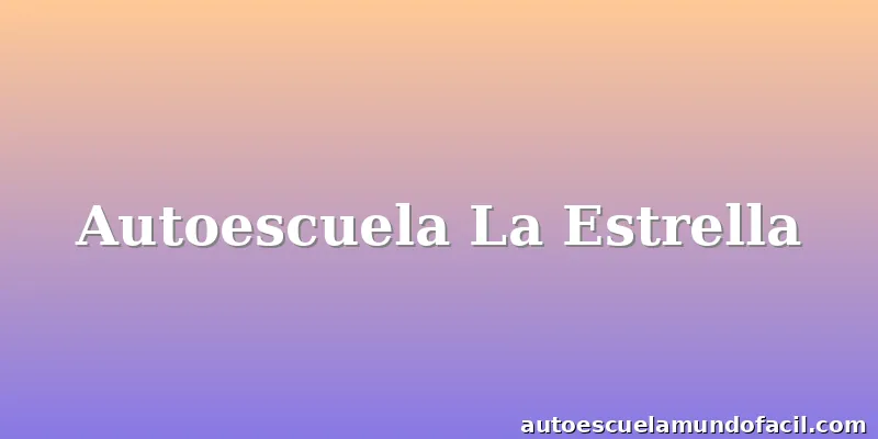 Autoescuela La Estrella