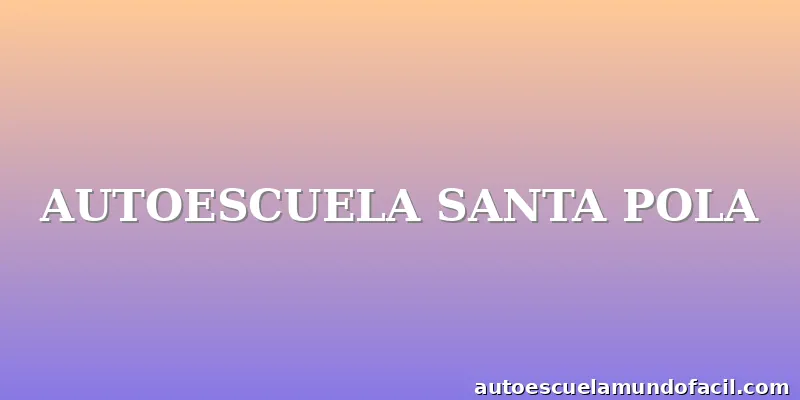 AUTOESCUELA SANTA POLA