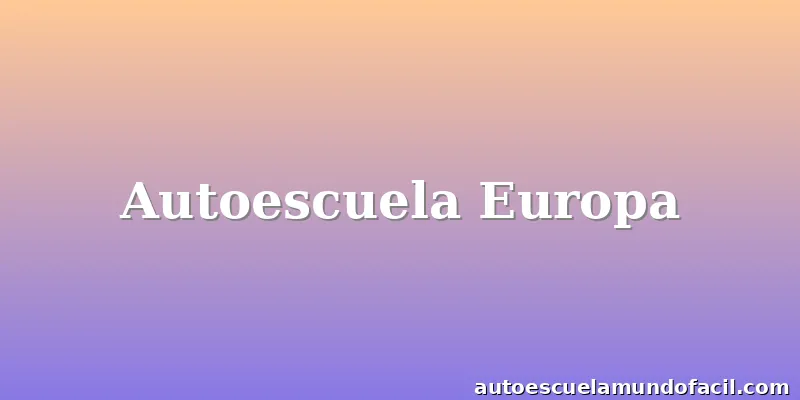 Autoescuela Europa