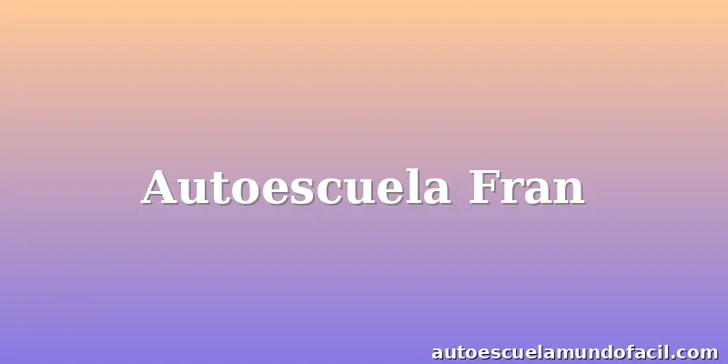 Autoescuela Fran