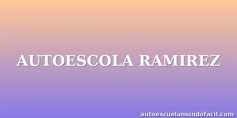 AUTOESCOLA RAMIREZ