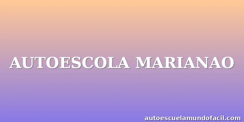 AUTOESCOLA MARIANAO