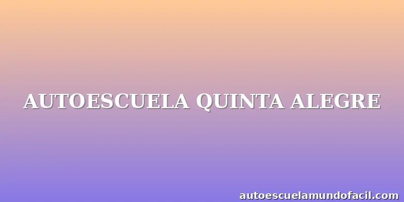 AUTOESCUELA QUINTA ALEGRE