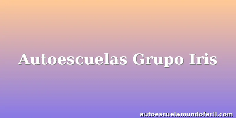 Autoescuelas Grupo Iris