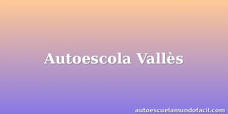 Autoescola Vallès