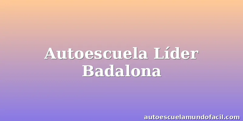Autoescuela Líder Badalona