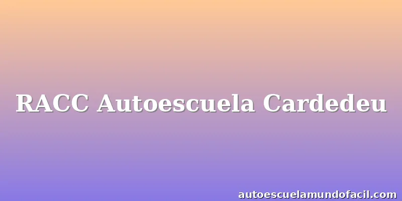 RACC Autoescuela Cardedeu