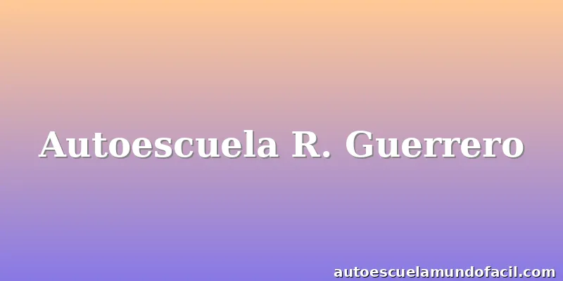 Autoescuela R. Guerrero