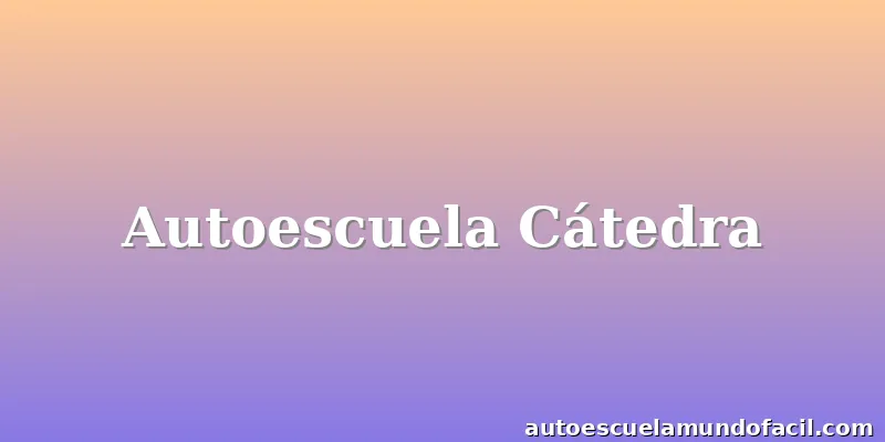 Autoescuela Cátedra