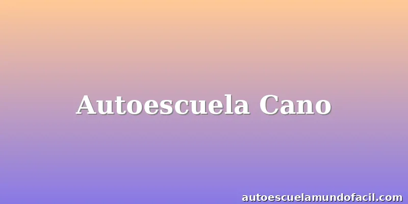 Autoescuela Cano