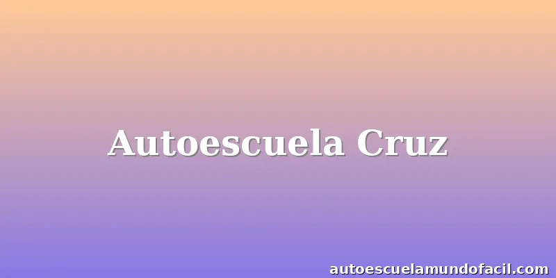 Autoescuela Cruz