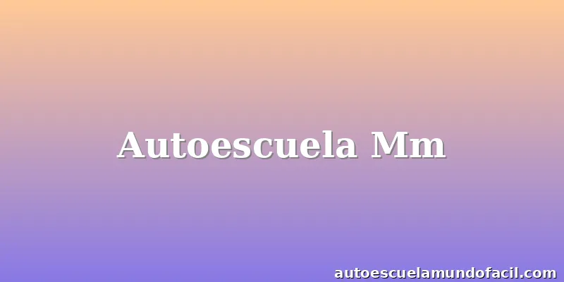 Autoescuela Mm