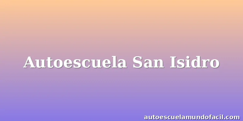 Autoescuela San Isidro