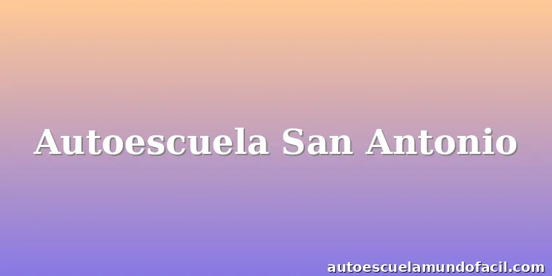 Autoescuela San Antonio
