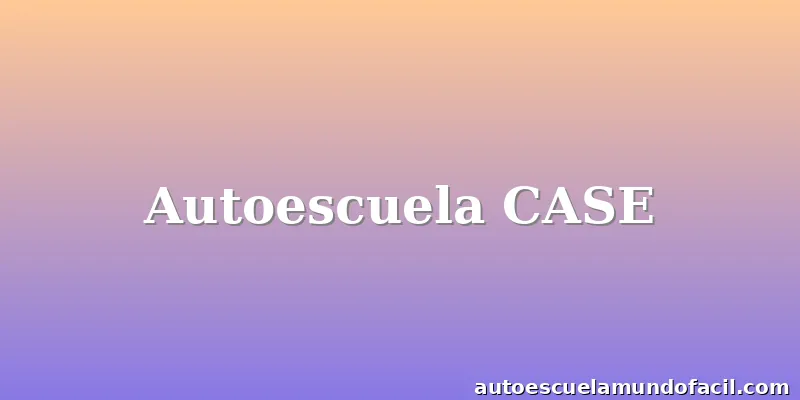 Autoescuela CASE