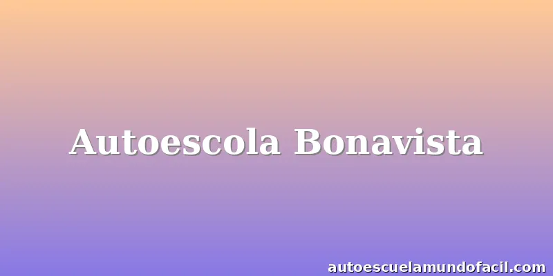 Autoescola Bonavista