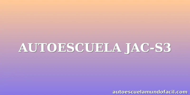 AUTOESCUELA JAC-S3