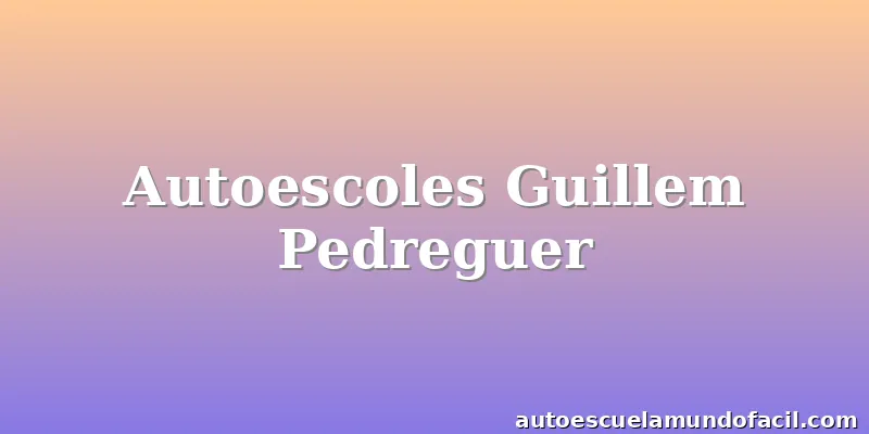 Autoescoles Guillem Pedreguer