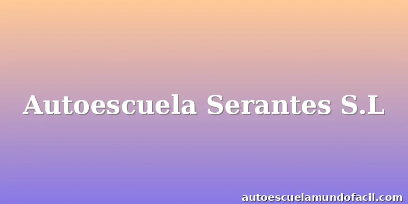 Autoescuela Serantes S.L