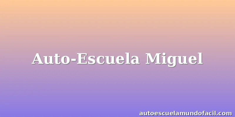 Auto-Escuela Miguel