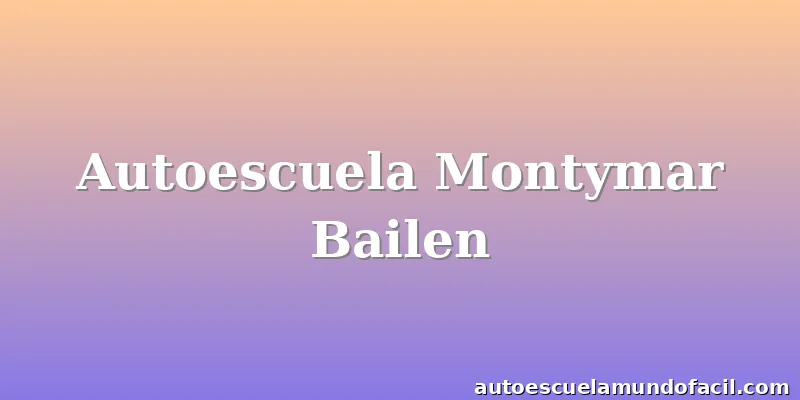 Autoescuela Montymar Bailen