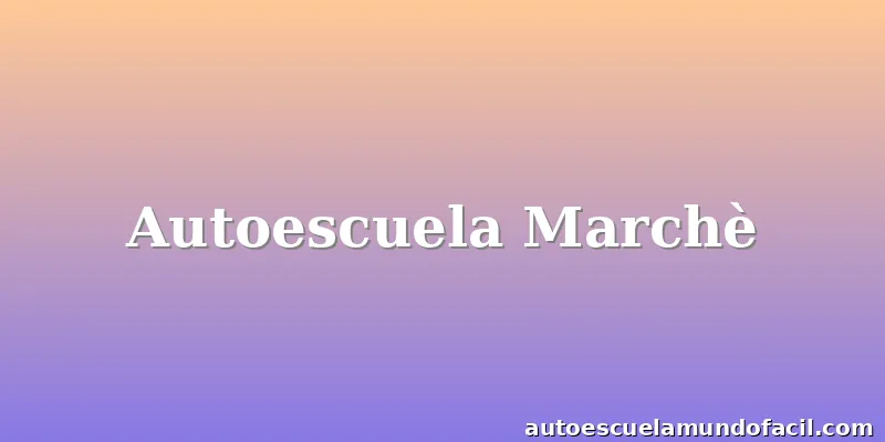 Autoescuela Marchè