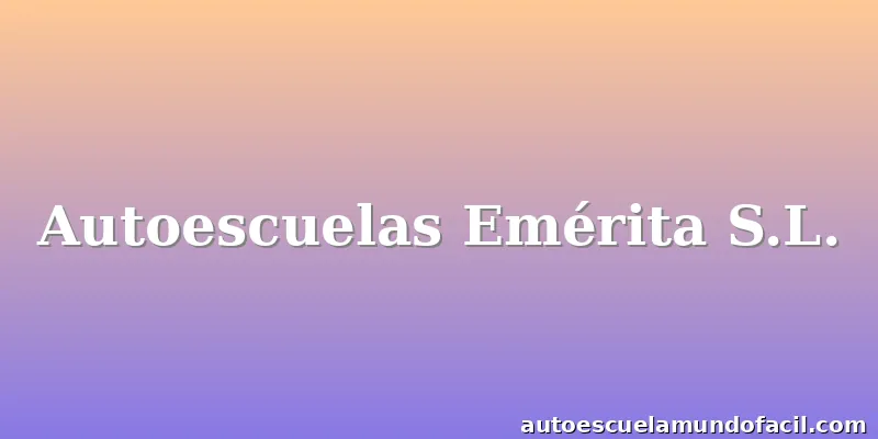 Autoescuelas Emérita S.L.