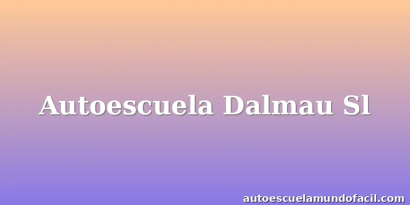 Autoescuela Dalmau Sl