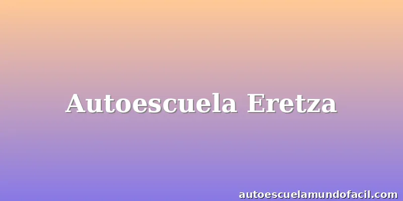 Autoescuela Eretza