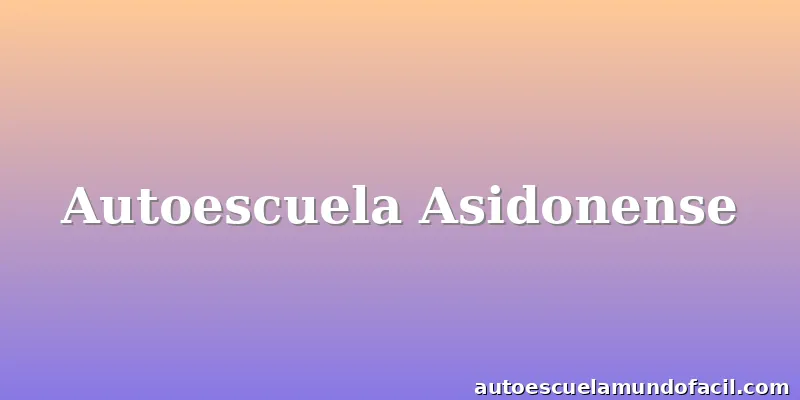 Autoescuela Asidonense