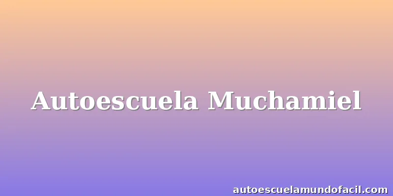 Autoescuela Muchamiel