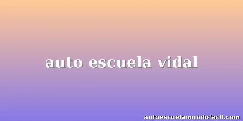 auto escuela vidal